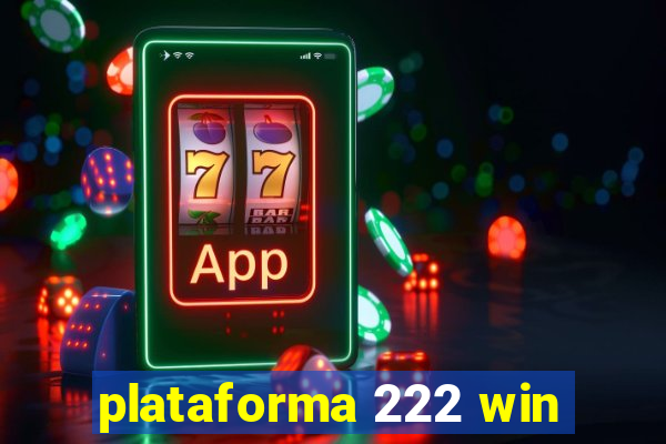 plataforma 222 win